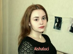 Aishaluci