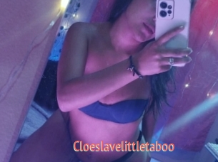 Cloeslavelittletaboo