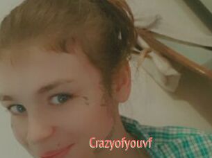 Crazyofyouvf