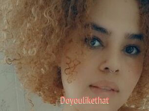 Doyoulikethat