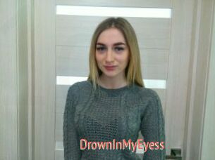 DrownInMyEyess
