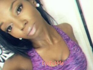 EyeFukMe
