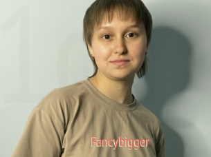 Fancybigger