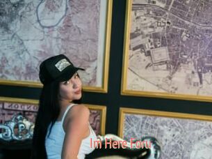 Im_Here_Foru