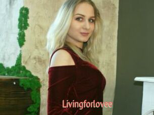 Livingforlovee