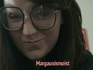 Margauxismoist