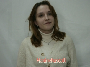 Maxinehascall