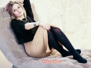 Overdone