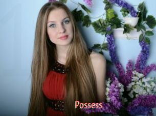 Possess