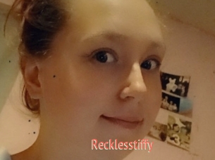 Recklesstiffy