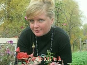 So_lots_milk