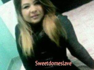 Sweetdomeslave