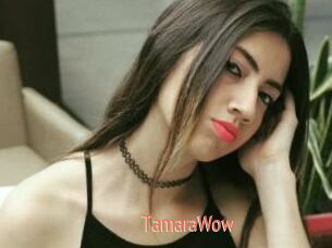 TamaraWow