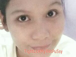 TightLickMyWetPuSsy