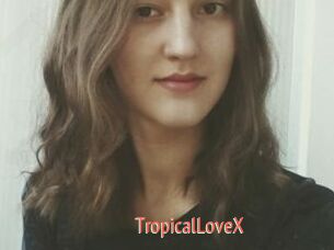 TropicalLoveX