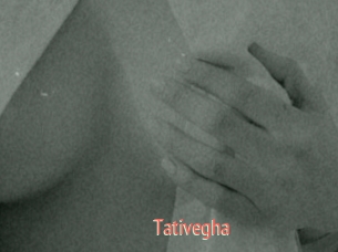 Tativegha