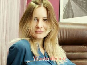 Yourstenderrose